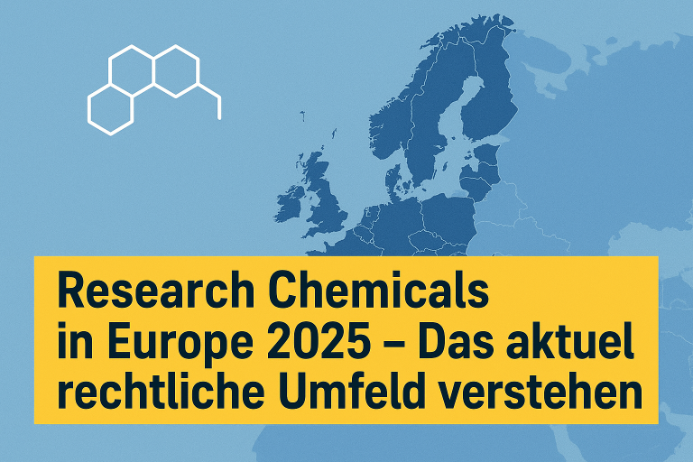 Research Chemicals in Europa 2025 – Das aktuelle rechtliche Umfeld verstehen 4 Research Chemicals in Europe 2025 – Rechtliche Rahmenbedingungen und EU Regulierung